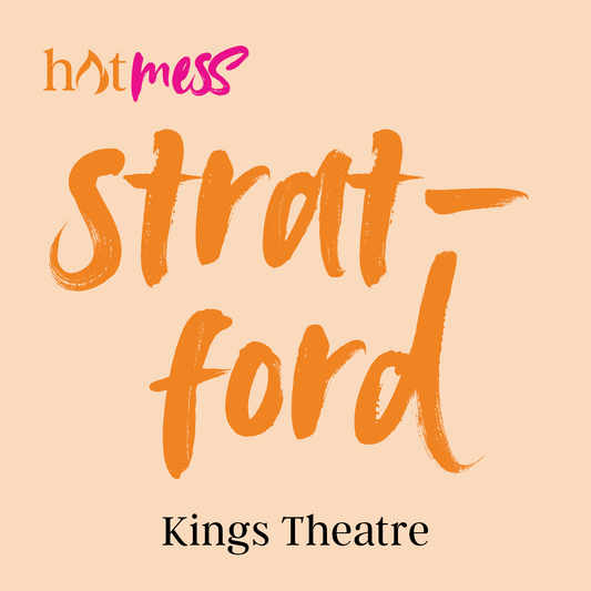Hot Mess Stratford